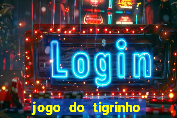 jogo do tigrinho deposito 1 real